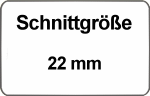 Schnittgröße 22mm
