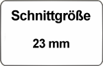 Schnittgröße 23mm